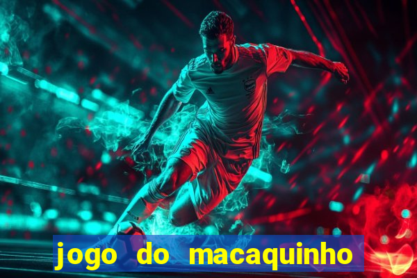 jogo do macaquinho que ganha dinheiro